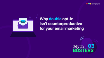 Why double opt-in isn't counterproductive for your email marketing - Zoho Blog