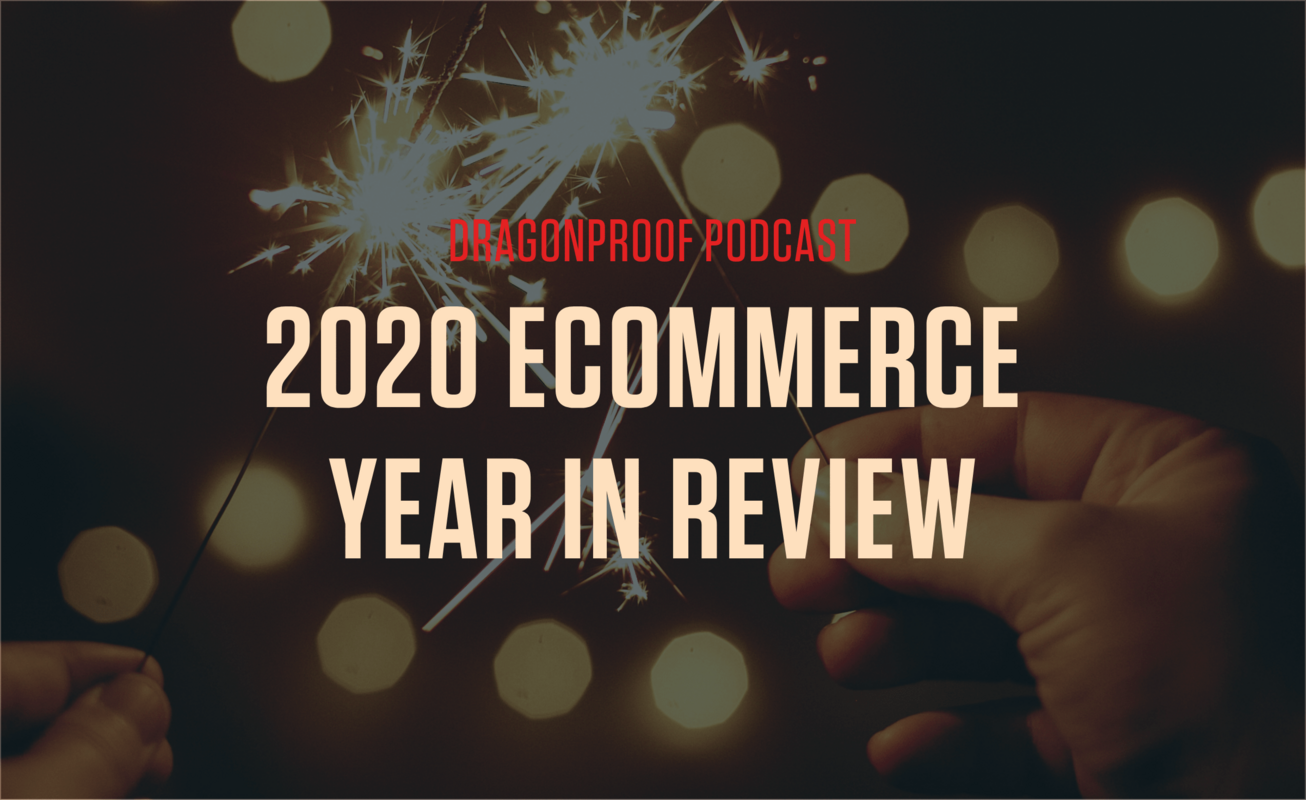 Podcast Series Concludes: 2020 Ecommerce Year In Review Pt. 2