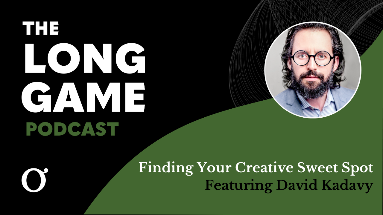 003: The Long Game Podcast: Finding Your Creative Sweet Spot with David Kadavy