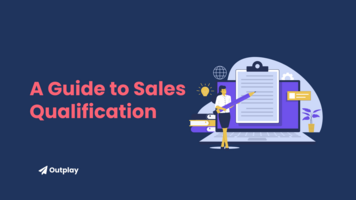 Sales Qualification: A Comprehensive Guide for B2B Professionals
