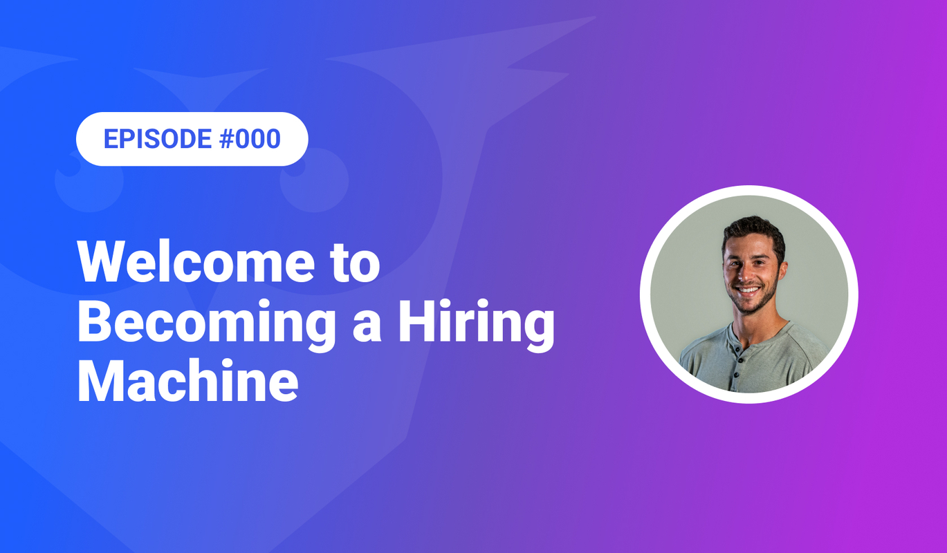 Welcome to Becoming a Hiring Machine