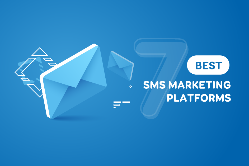 Top 7+ Best SMS Marketing Platforms for eCommerce