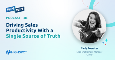 Episode 49: Driving Sales Productivity With a Single Source of Truth
