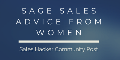 16 Pieces of Sage Sales Advice From Women, For Women