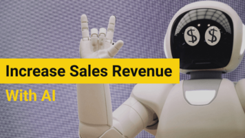 Learn how AI can be used to increase sales revenue