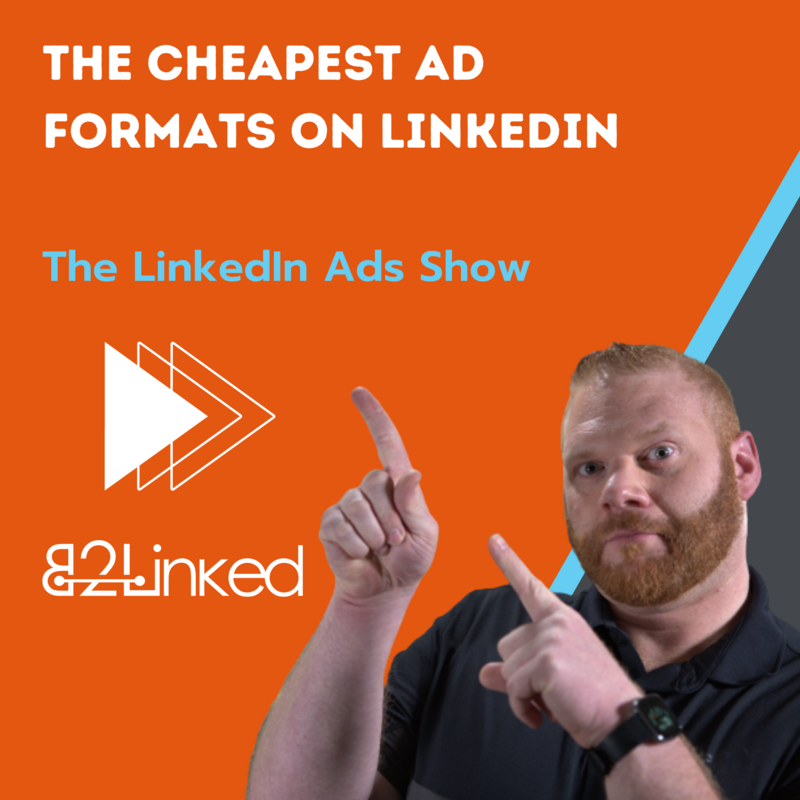 LinkedIn Ads Cheapest Ad Formats | Lowest Cost Way to Advertise on LinkedIn