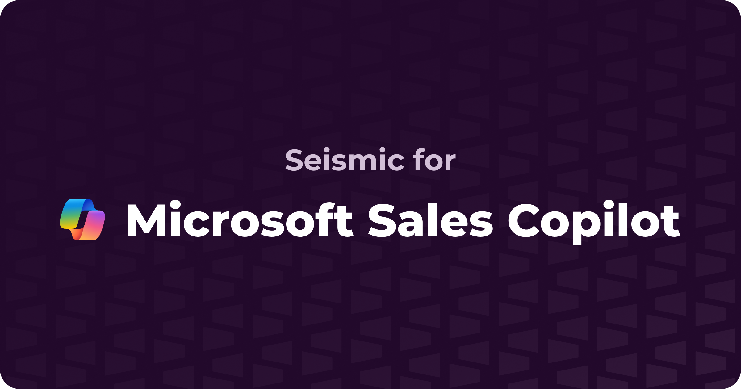 Seismic and Microsoft Copilot for Sales Integration: Enabling productivity where sellers work