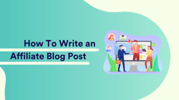How To Write an Affiliate Blog Post