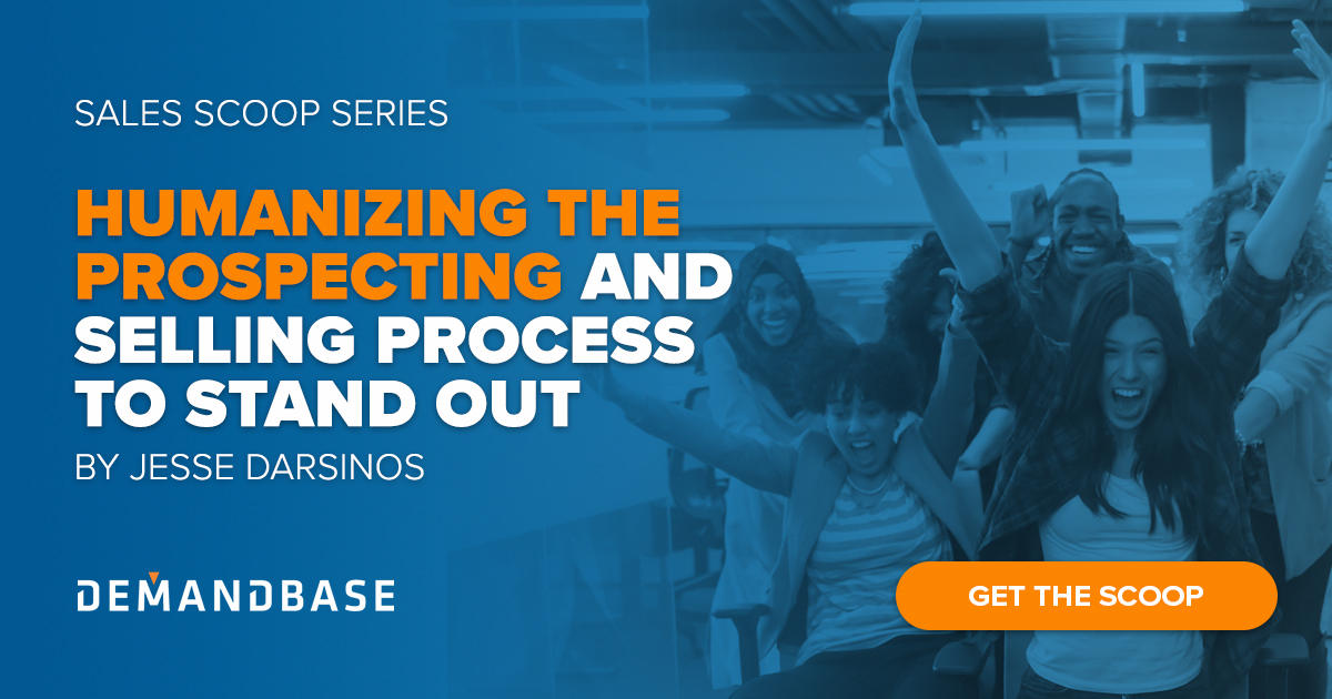 Sales Scoop: Humanizing the Prospecting and Selling Process to Stand Out | Account-Based Marketing – Demandbase