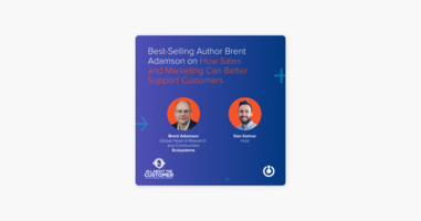 Best-Selling Author Brent Adamson on How Sales and Marketing Can Better Support Customers