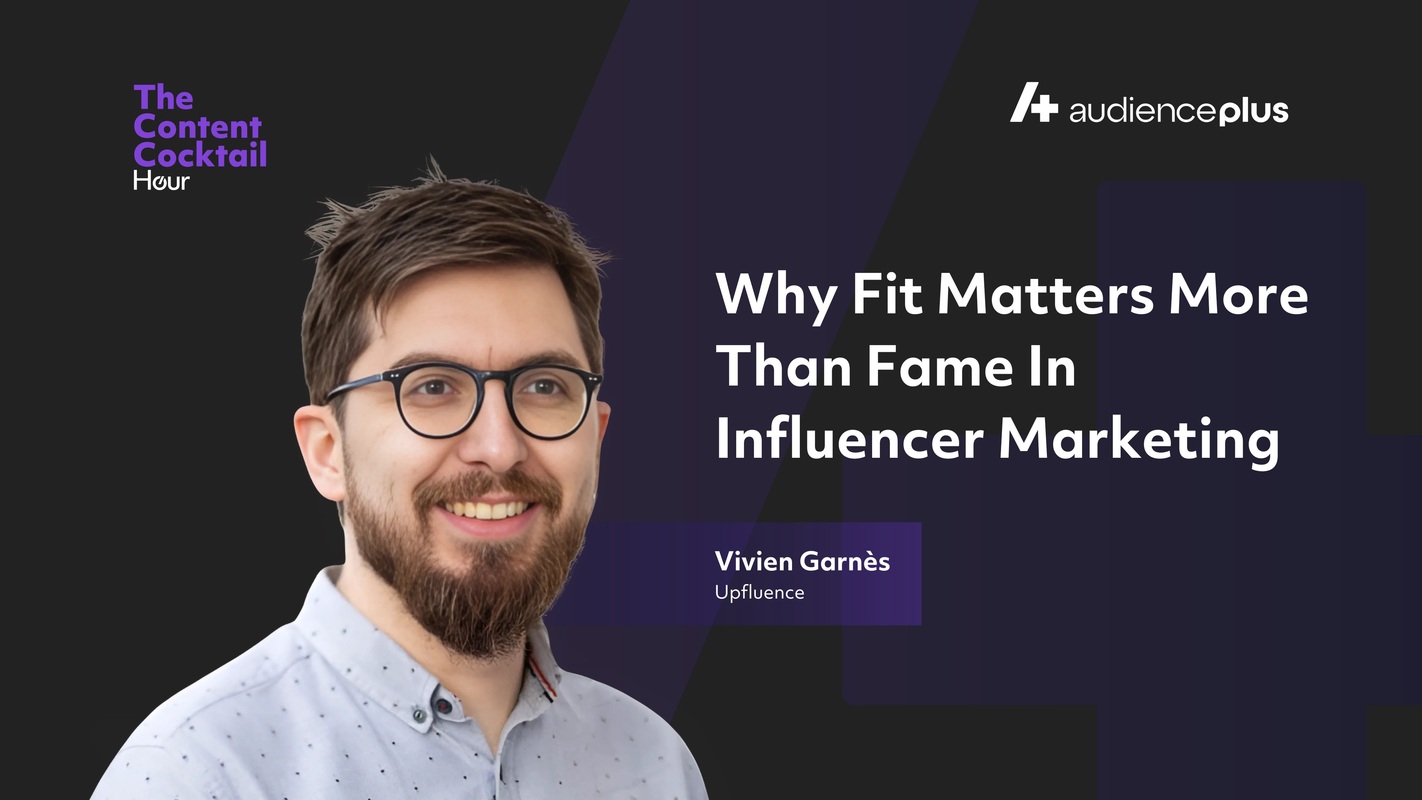 Why Fit Matters More Than Fame In Influencer Marketing with Vivien Garnès, Upfluence
