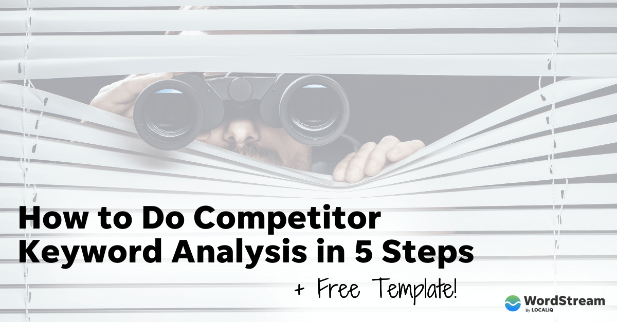 The 5-Step Competitor Keyword Analysis (+Free Template!)