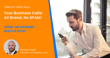 Video – Your Business Calls: All Brand, No SPAM!