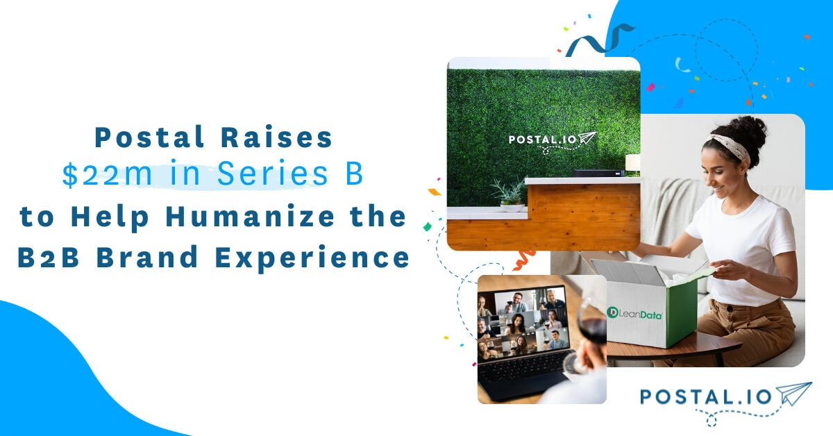 Postal Raises $22m in Series B to Help Humanize the B2B Brand Experience