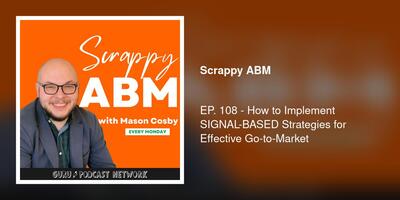 EP. 108 - How to Implement SIGNAL-BASED Strategies for Effective Go-to-Market