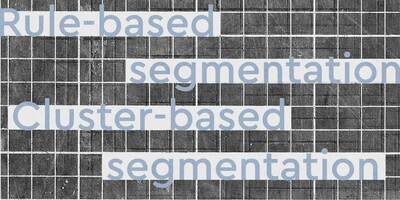 The Beauty of Customer Segmentation – Part 2/3