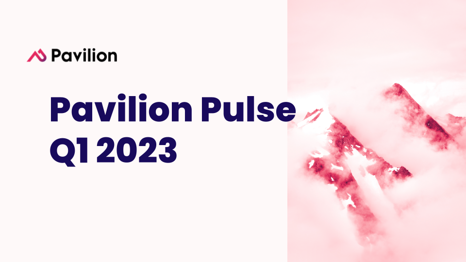 Pavilion Pulse - Q1 2023