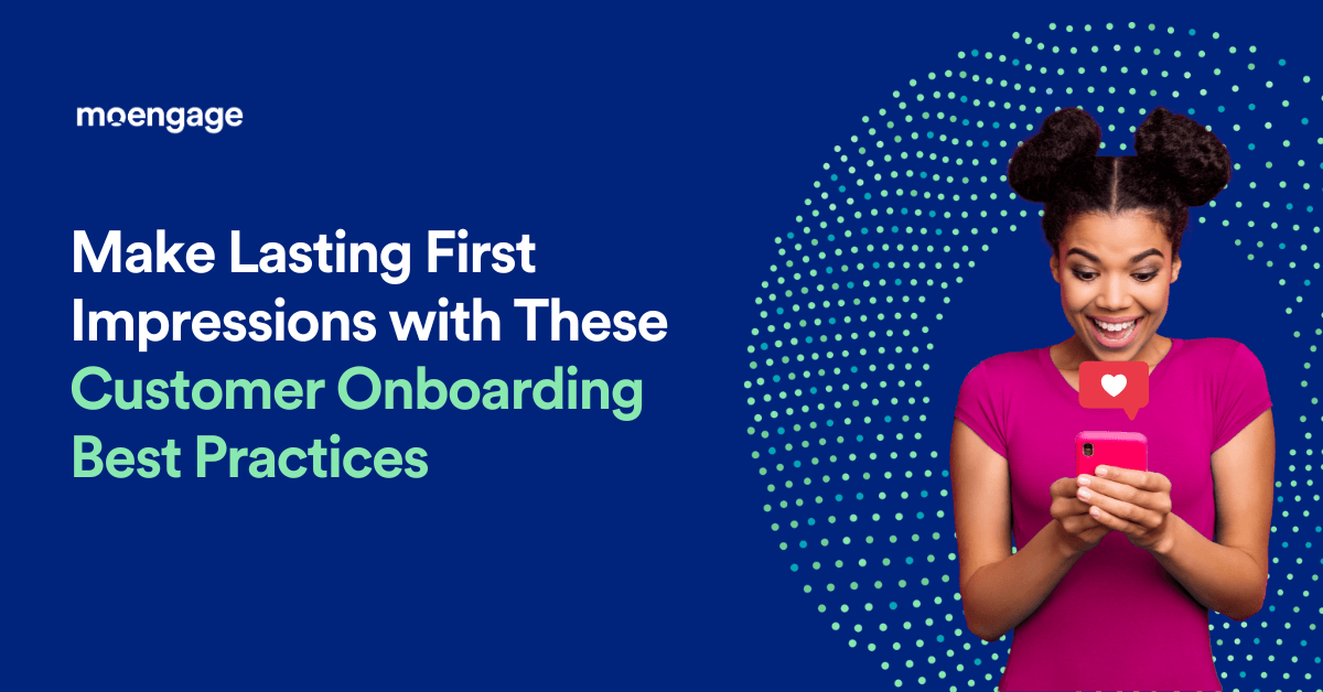9 Customer Onboarding Best Practices That You Should Use