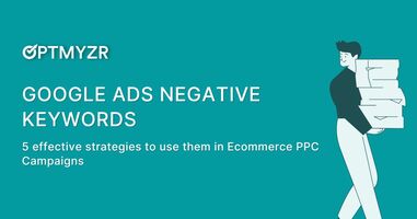 Google Ads Negative Keywords: 5 Effective Strategies for Ecommerce PPC Campaigns