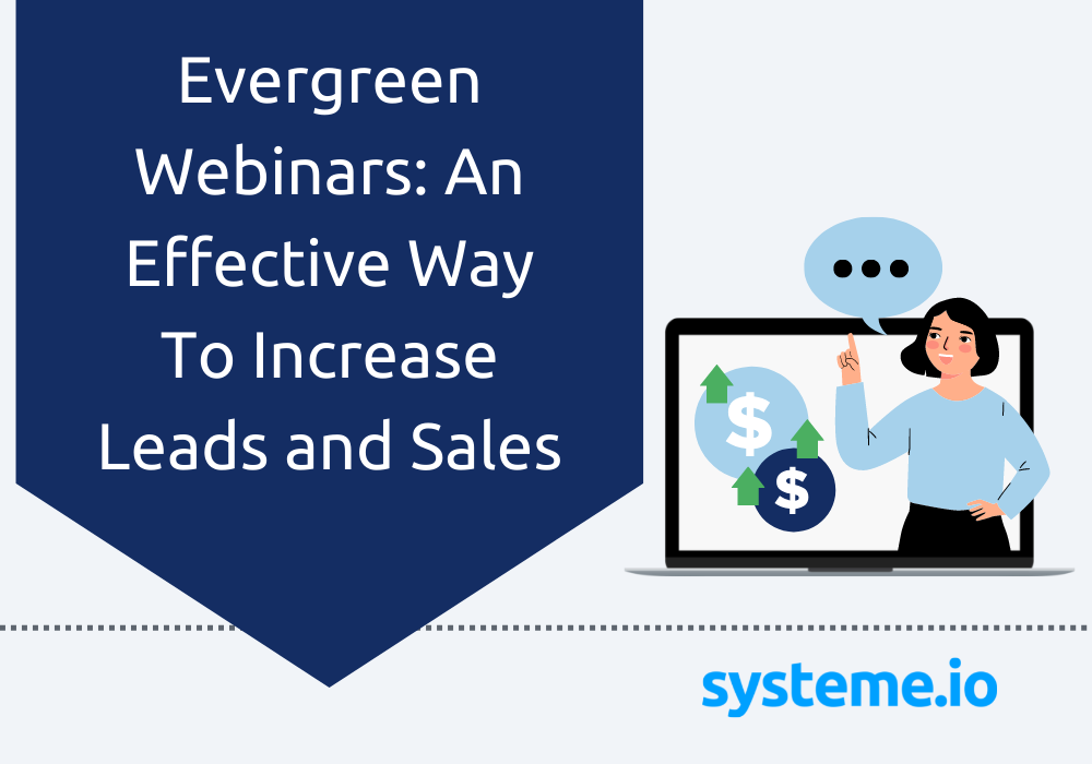 Evergreen Webinars: An Effective Way To Increase Leads and Sales