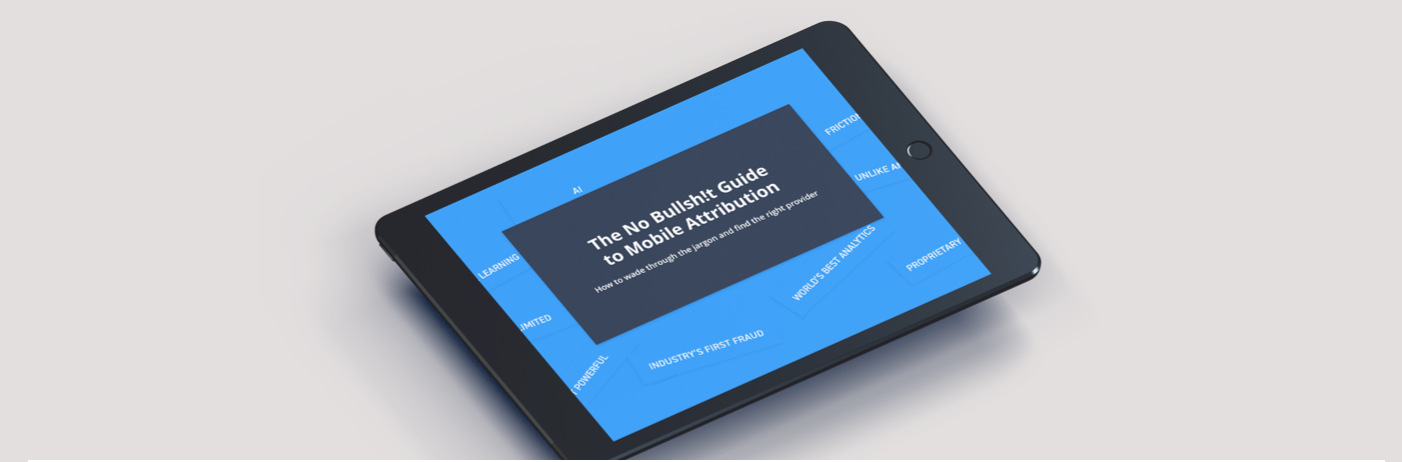 The 'No BS' mobile attribution webinar: 27 questions answered (plus yours!)