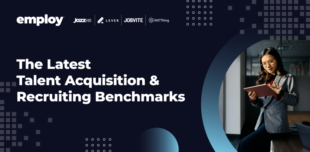 The Latest Talent Acquisition & Recruiting Benchmarks