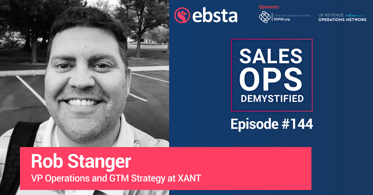 Building A Lean, Mean Sales Operations Machine with Rob Stanger of XANT