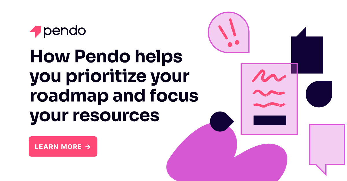 How Pendo helps you prioritize your roadmap | Pendo Blog