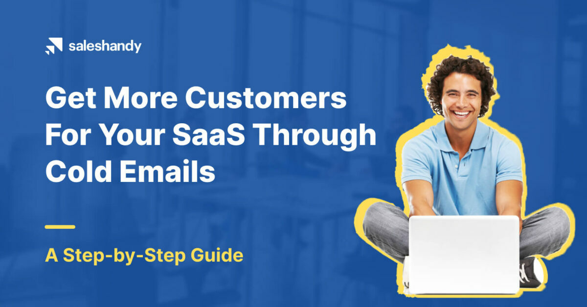 How to Get More Customers for Your SaaS through Cold Emails?