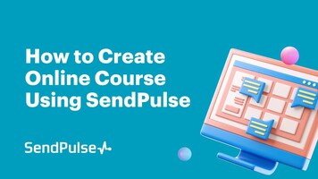 How to Create Online Course Using SendPulse [Webinar recording]