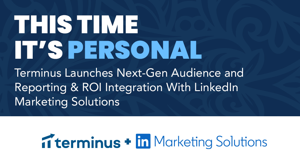 Terminus Introduces New and Improved LinkedIn Marketing Solutions Integration + Our April Product Release