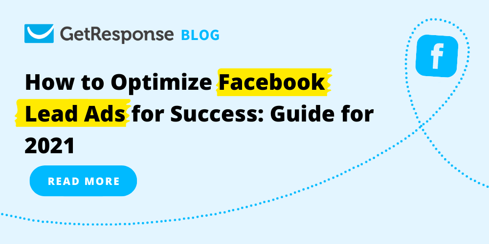 How to Optimize Facebook Lead Ads for Success: Guide for 2021