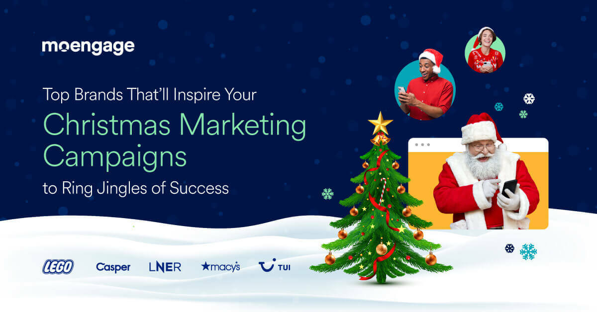 5 Brands That'll Inspire Your Christmas Marketing Campaigns to Ring Jingles of Success