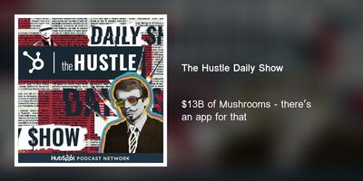 $13B of Mushrooms - there's an app for that