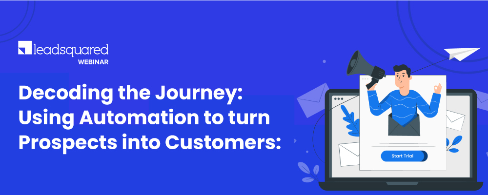 [Webinar] Decoding the Journey: Using Automation to Turn Prospects into Customers