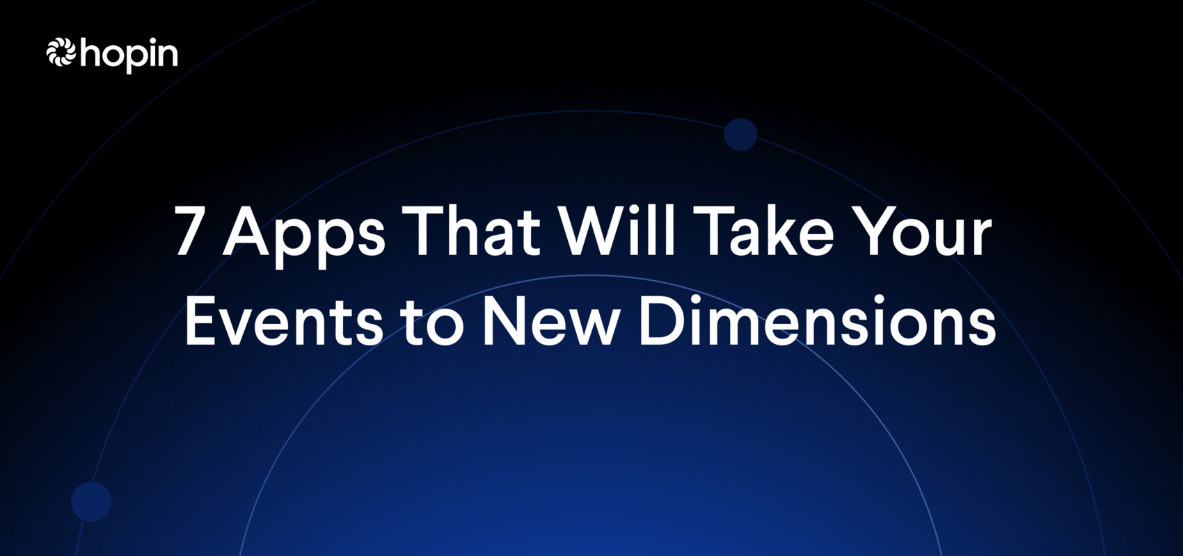 7 Apps That Will Take Your Events to New Dimensions
