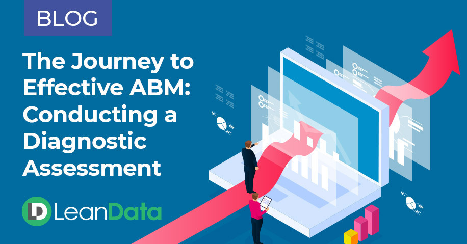 The Journey to Effective ABM: Conducting a Diagnostic Assessment | LeanData