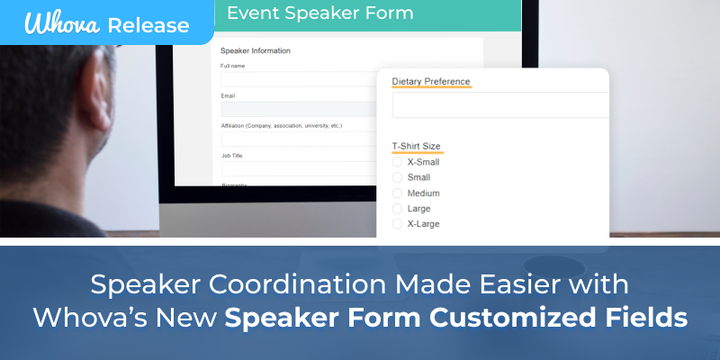Speaker Coordination Made Easier with Whova's New Speaker Form Customized Fields