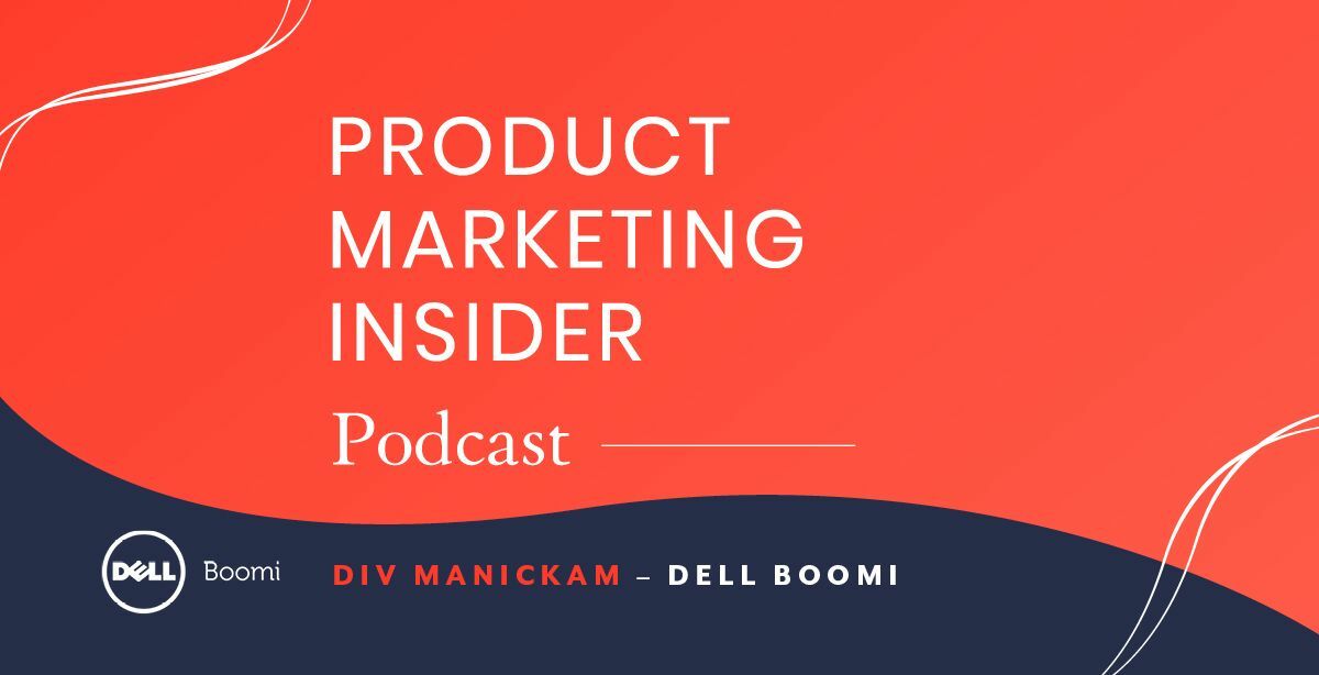 Product Marketing Insider Podcast: Div Manickam