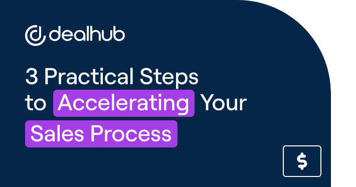 3 Practical Steps to Accelerating Your Sales Process