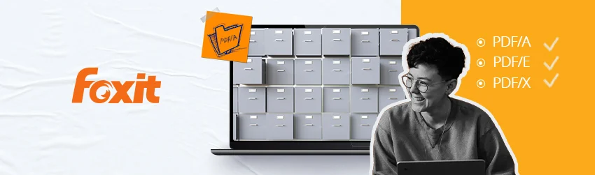Here's why PDF/A validation is crucial for any archive - Foxit PDF Blog