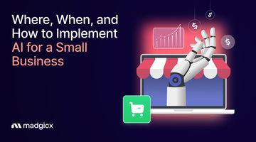 Where, When, and How to Implement AI for a Small Business