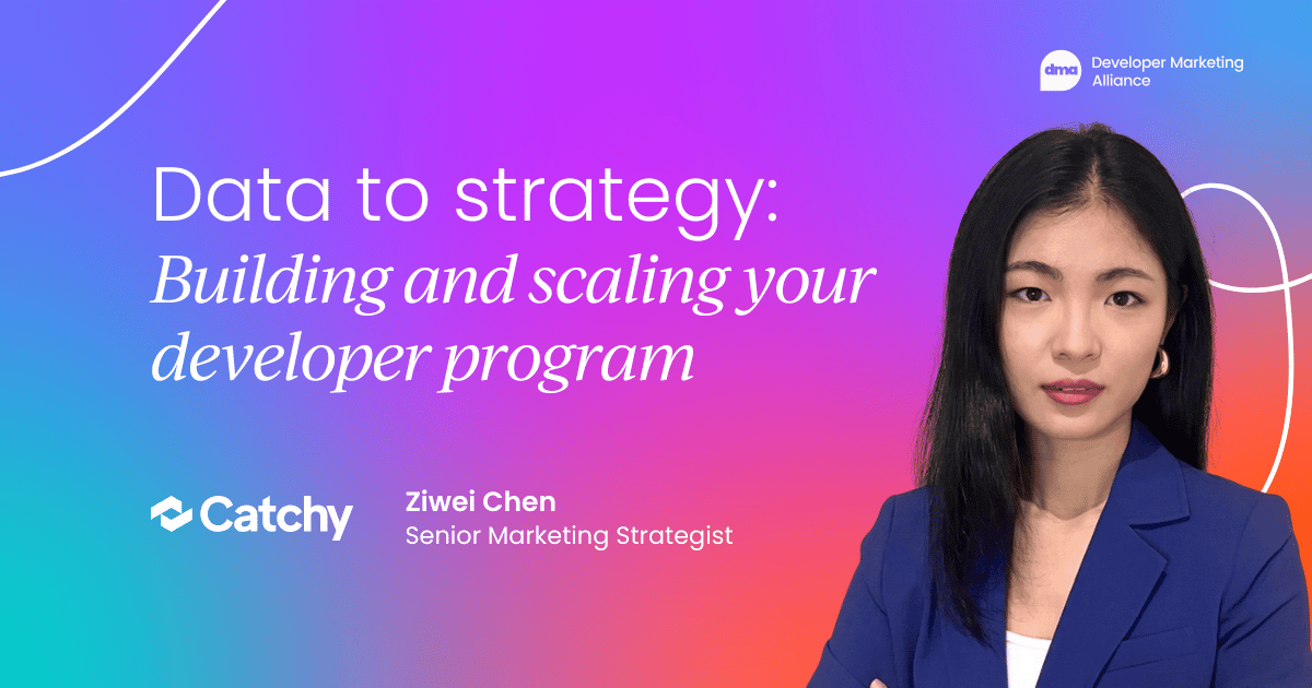 From data to strategy: Building and scaling your developer program