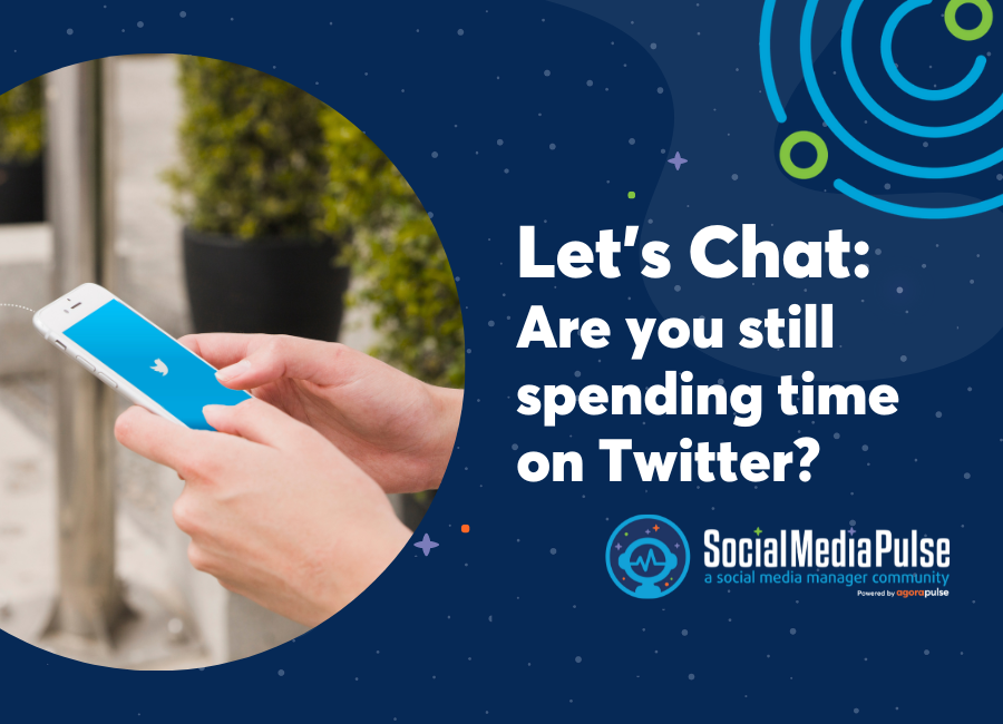 Let's Chat: Are you still spending time on Twitter?