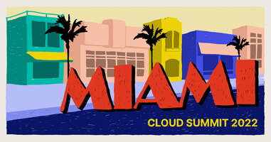 Cloud Summit 2022: 5 Key Takeaways From the Miami Event