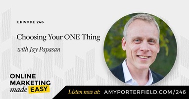 #246: Choosing Your ONE Thing with Jay Papasan