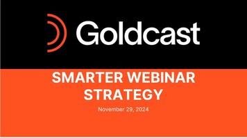 Streamlining Live Webinar Assets and On-Demand Promotion | Goldcast