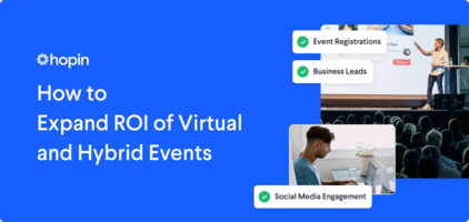 8 Strategies to Increase ROI for Virtual and Hybrid Events