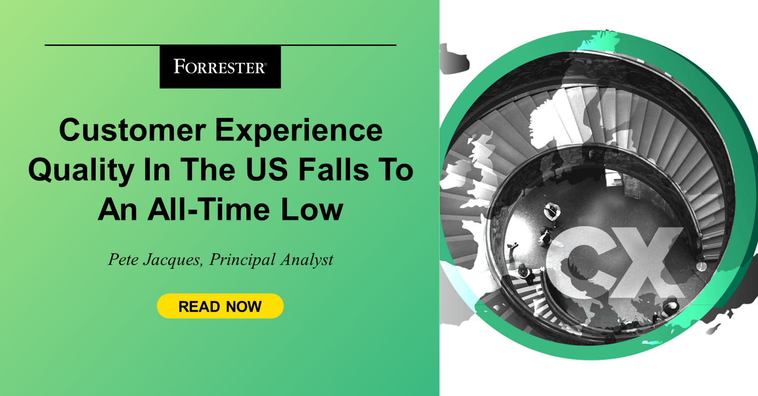 Customer Experience Quality In The US Falls To An All-Time Low