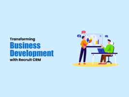 Transforming Business Development with Recruit CRM